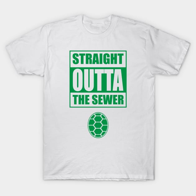 Straight Outta the Sewer GREEN T-Shirt by old_school_designs